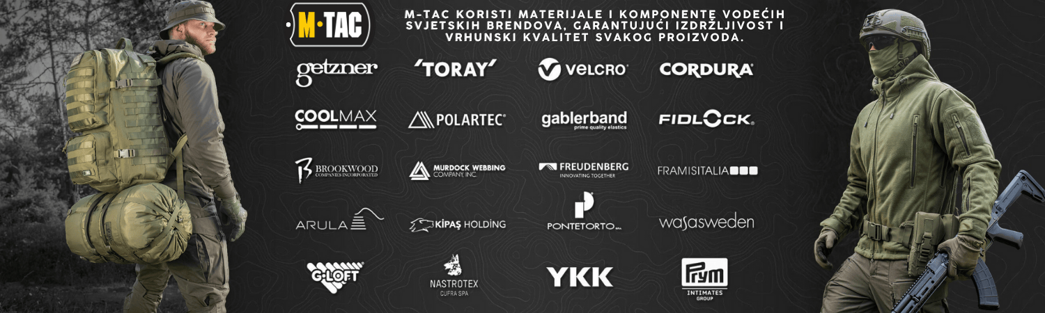 M-TAC taktička oprema – saradnja sa vodećim svjetskim brendovima kao što su Cordura, YKK, Polartec, Velcro, Getzner i G-Loft. Profesionalna odjeća i oprema za zahtjevne uslove.